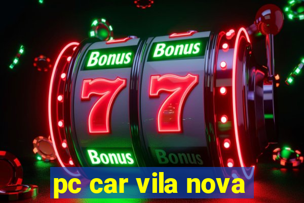 pc car vila nova